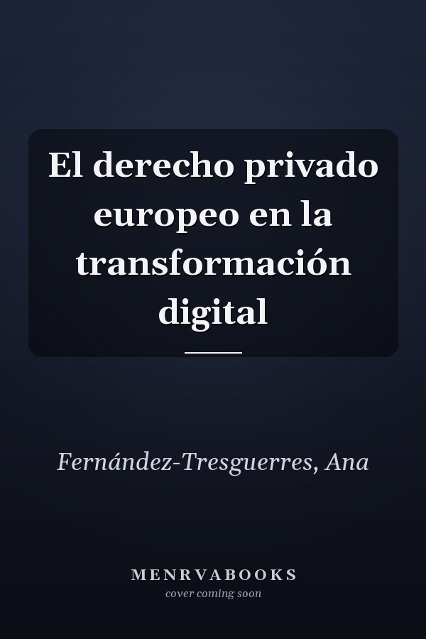El derecho privado europeo en la transformación digital
