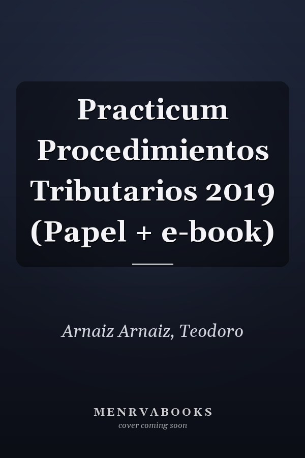Practicum Procedimientos Tributarios 2019 (Papel + e-book)