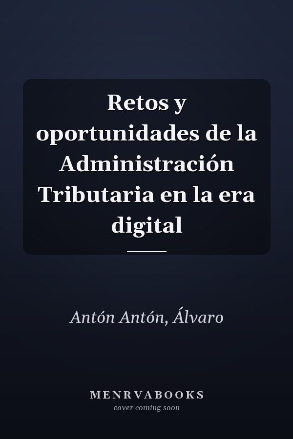 Retos y oportunidades de la Administración Tributaria en la era digital
