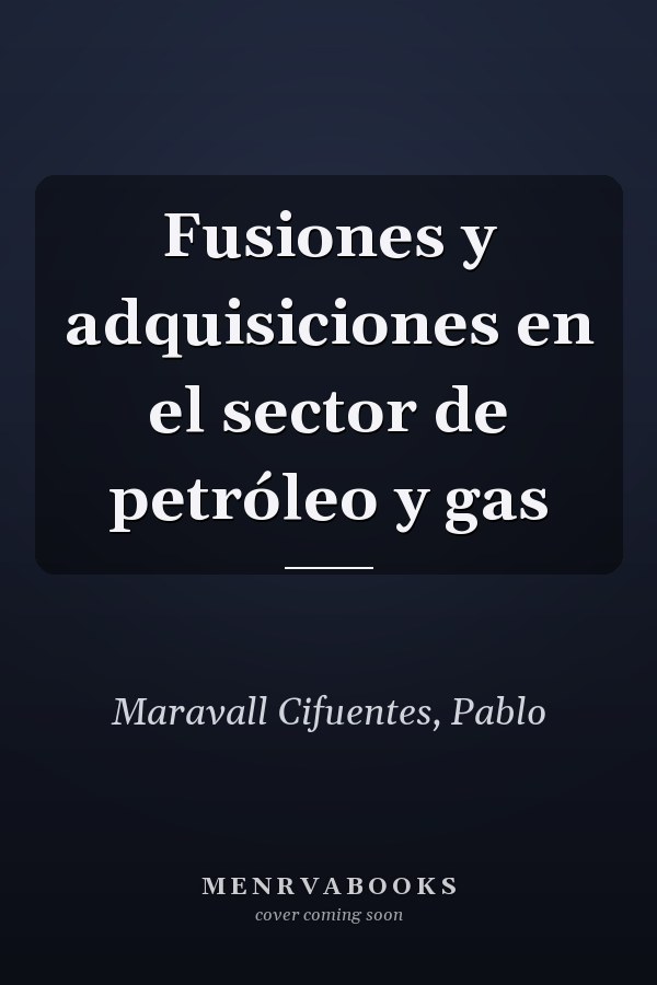 Fusiones y adquisiciones en el sector de petróleo y gas