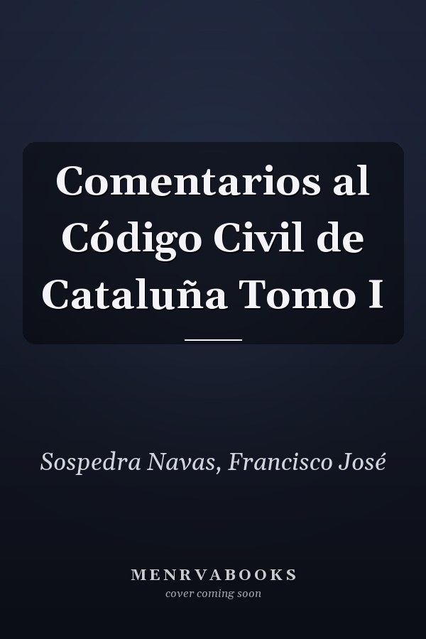 Comentarios al Código Civil de Cataluña Tomo I