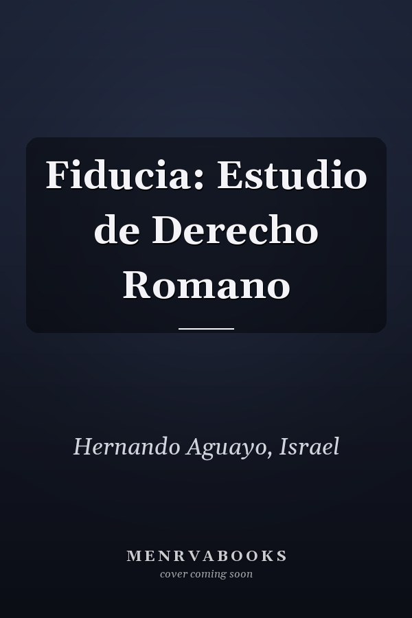 Fiducia: Estudio de Derecho Romano