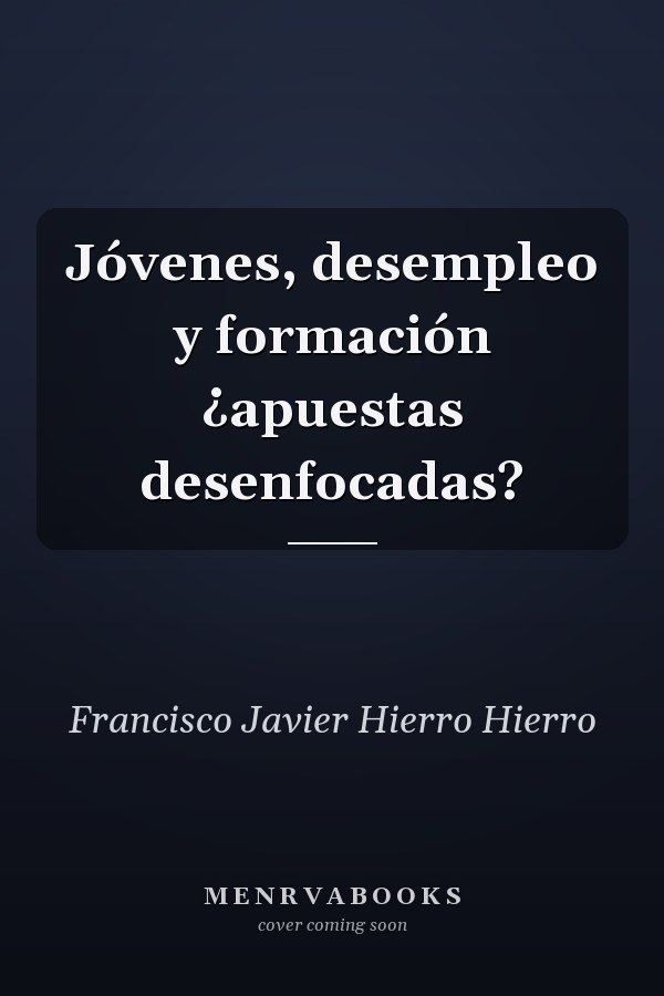 Jóvenes, desempleo y formación ¿apuestas desenfocadas?
