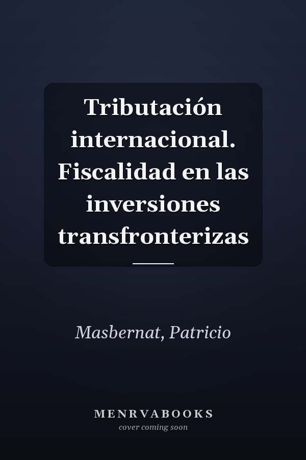 Tributación internacional. Fiscalidad en las inversiones transfronterizas