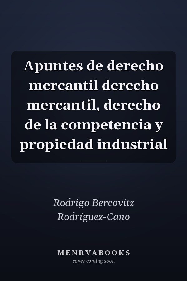 Apuntes de derecho mercantil derecho mercantil, derecho de la competencia y propiedad industrial