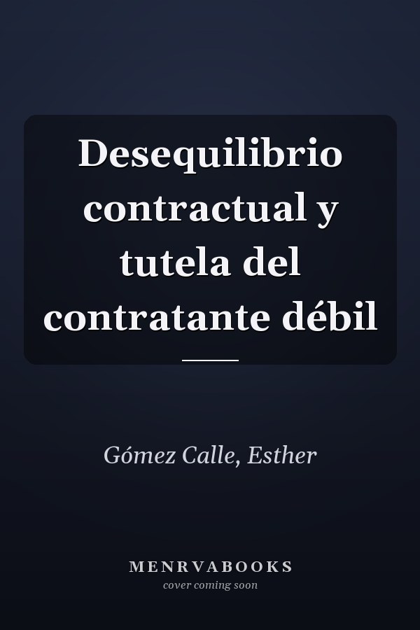 Desequilibrio contractual y tutela del contratante débil