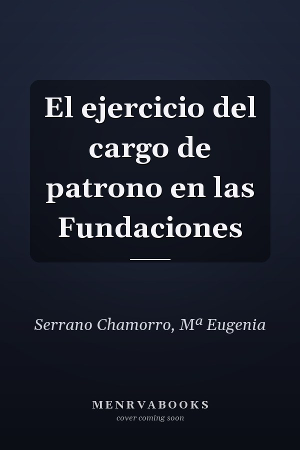 El ejercicio del cargo de patrono en las Fundaciones