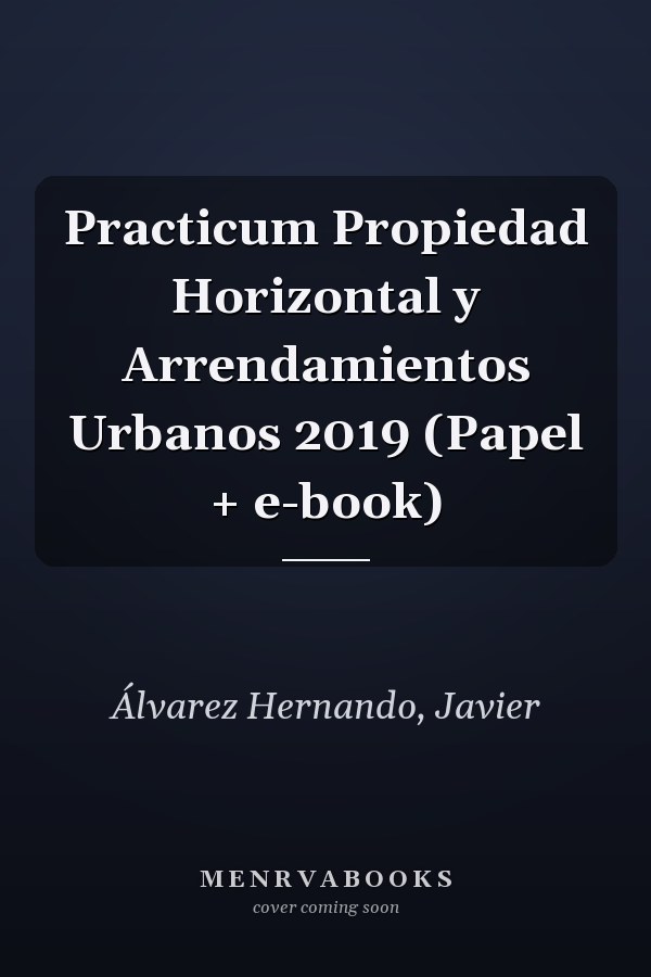 Practicum Propiedad Horizontal y Arrendamientos Urbanos 2019 (Papel + e-book)