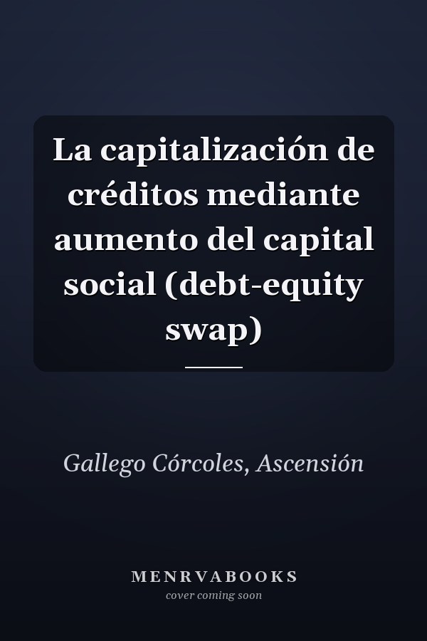 La capitalización de créditos mediante aumento del capital social (debt-equity swap)