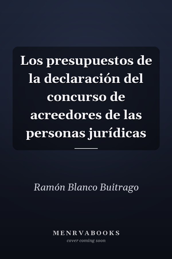 Los presupuestos de la declaración del concurso de acreedores de las personas jurídicas