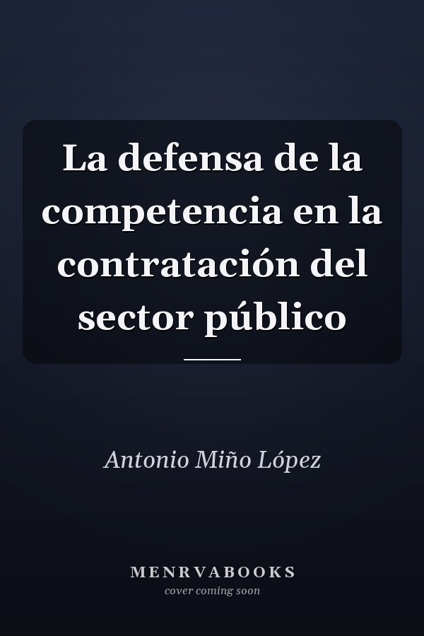 La defensa de la competencia en la contratación del sector público