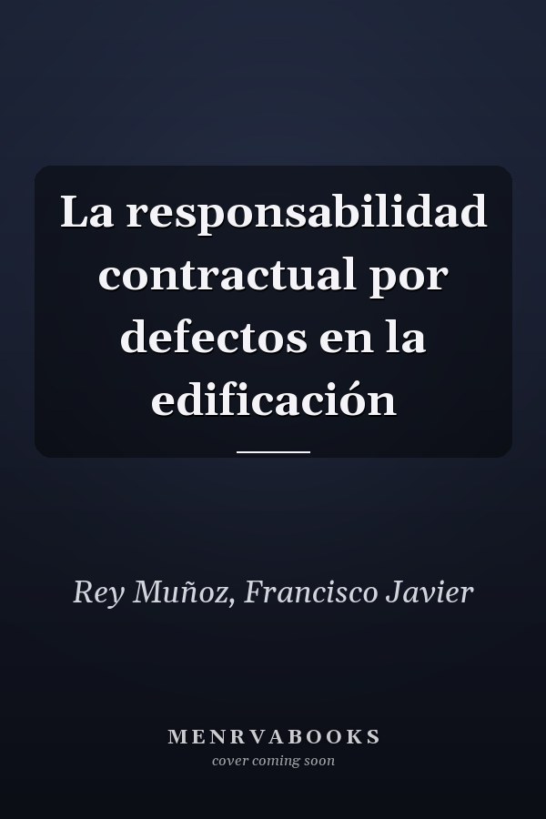 La responsabilidad contractual por defectos en la edificación