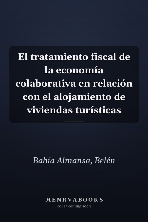 El tratamiento fiscal de la economía colaborativa en relación con el alojamiento de viviendas turísticas