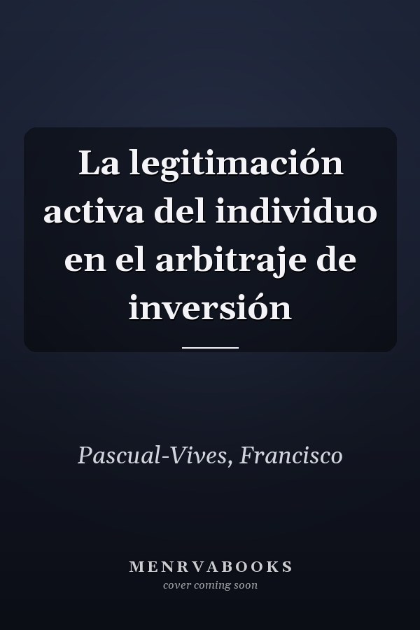 La legitimación activa del individuo en el arbitraje de inversión