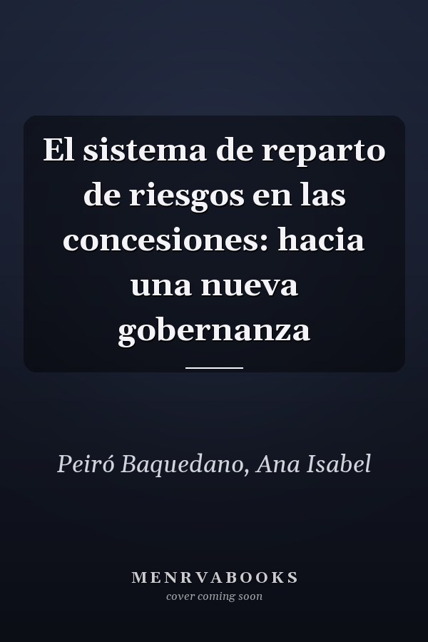 El sistema de reparto de riesgos en las concesiones: hacia una nueva gobernanza
