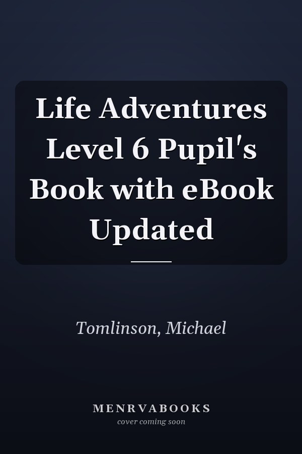 Life Adventures Level 6 Pupil's Book with eBook Updated