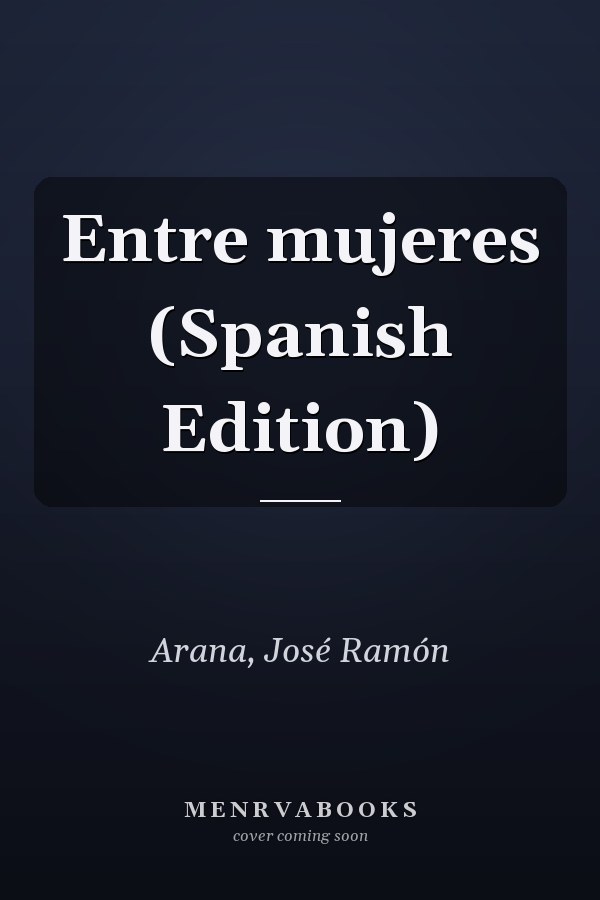 Entre mujeres (Spanish Edition)