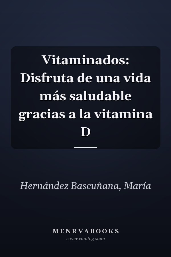 Vitaminados: Disfruta de una vida más saludable gracias a la vitamina D