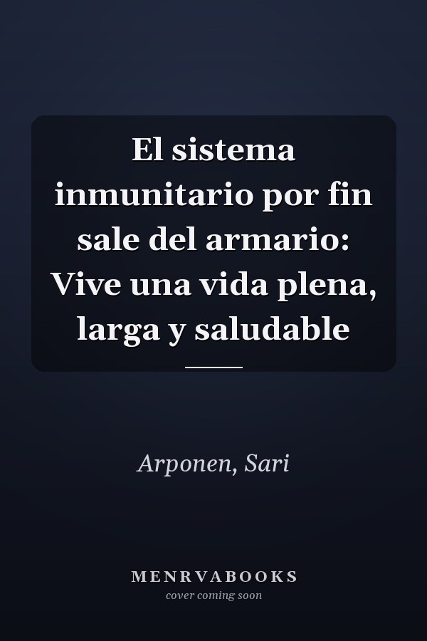 El sistema inmunitario por fin sale del armario: Vive una vida plena, larga y saludable