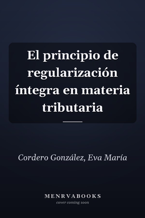 El principio de regularización íntegra en materia tributaria
