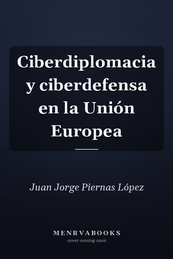 Ciberdiplomacia y ciberdefensa en la Unión Europea