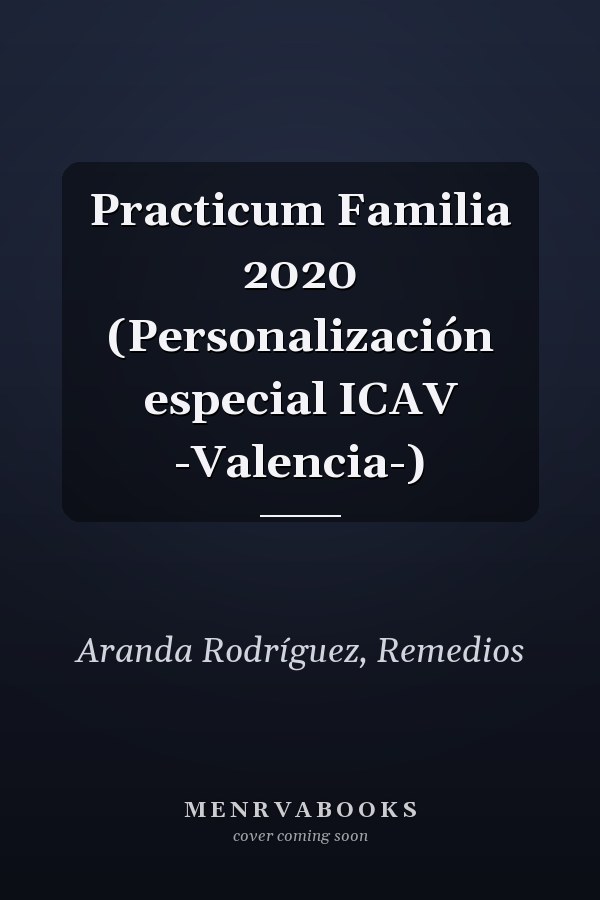 Practicum Familia 2020 (Personalización especial ICAV -Valencia-)