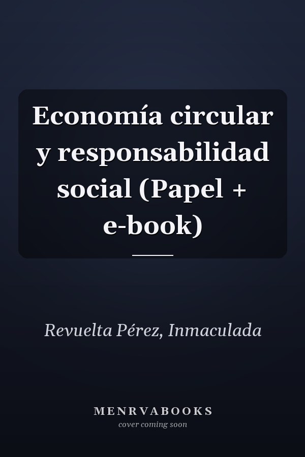Economía circular y responsabilidad social (Papel + e-book)