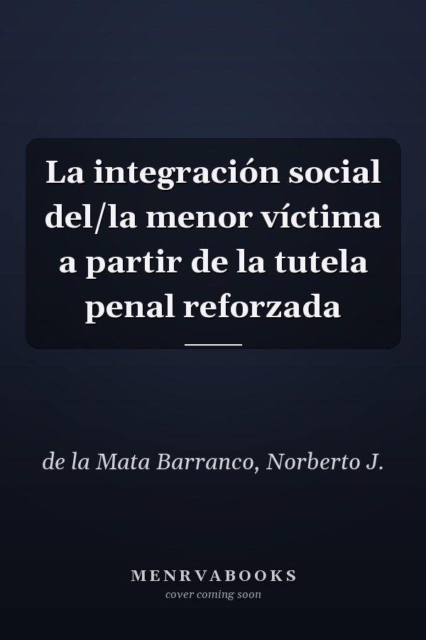 La integración social del/la menor víctima a partir de la tutela penal reforzada