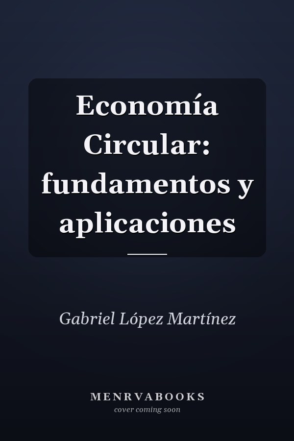 Economía Circular: fundamentos y aplicaciones