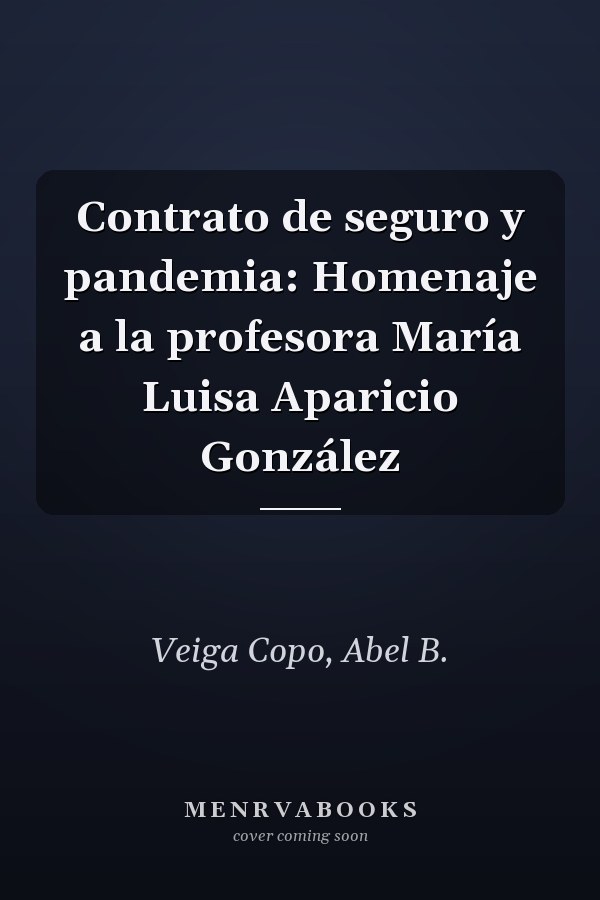 Contrato de seguro y pandemia: Homenaje a la profesora María Luisa Aparicio González