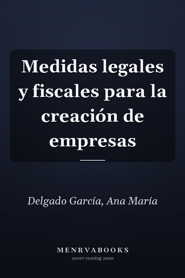 Medidas legales y fiscales para la creación de empresas