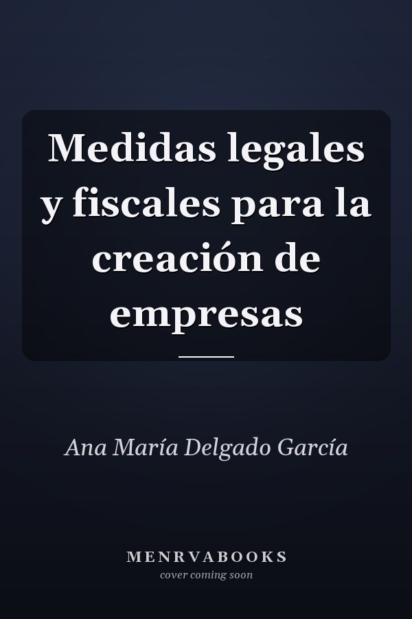 Medidas legales y fiscales para la creación de empresas