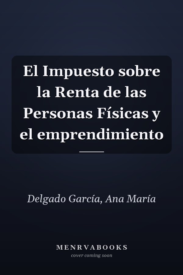 El Impuesto sobre la Renta de las Personas Físicas y el emprendimiento