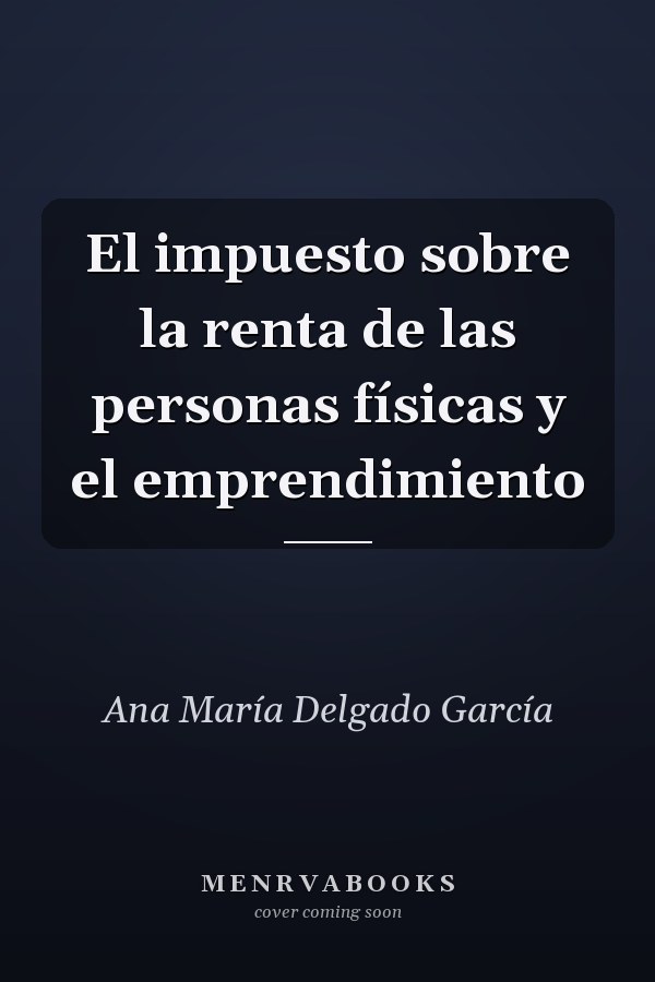 El impuesto sobre la renta de las personas físicas y el emprendimiento