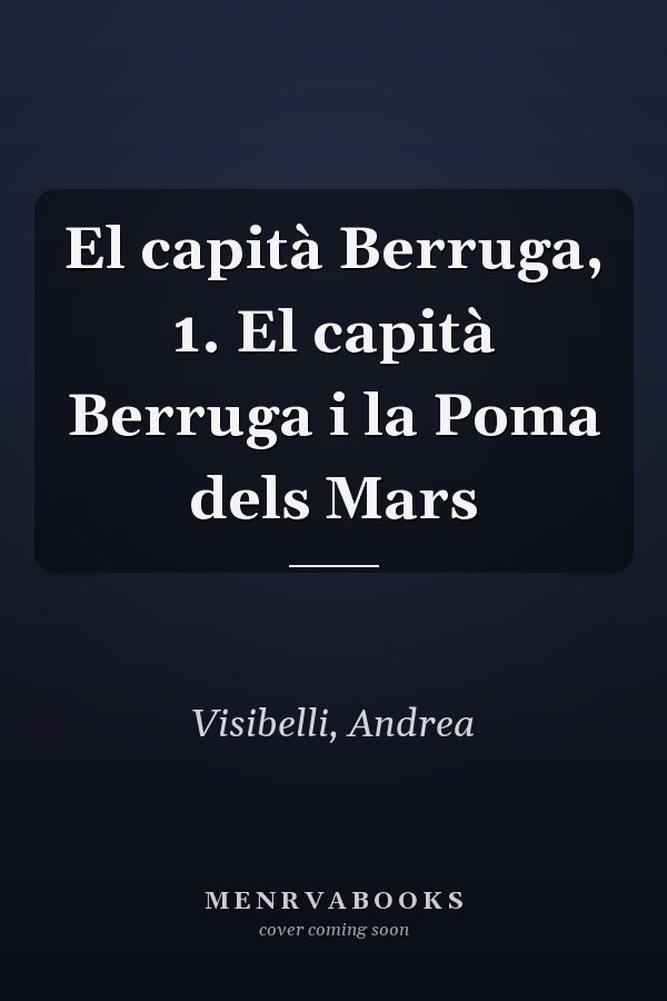 El capità Berruga, 1. El capità Berruga i la Poma dels Mars