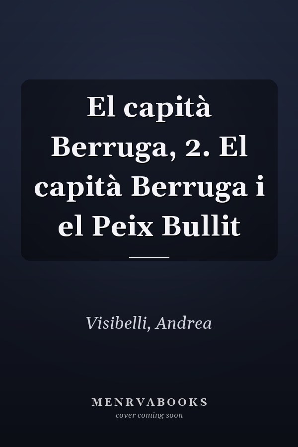 El capità Berruga, 2. El capità Berruga i el Peix Bullit