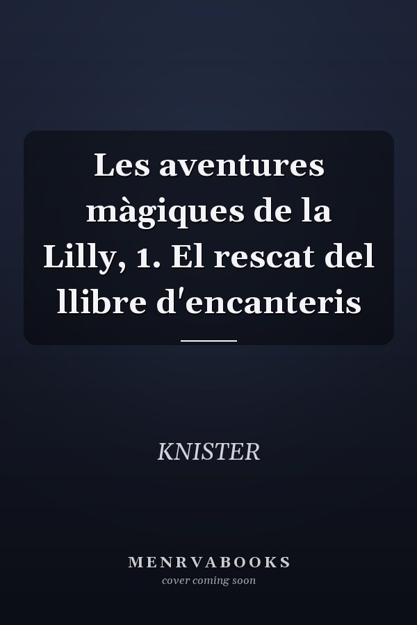Les aventures màgiques de la Lilly, 1. El rescat del llibre d'encanteris