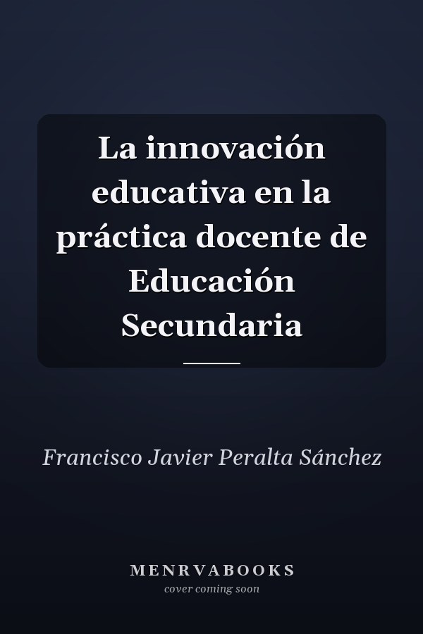 La innovación educativa en la práctica docente de Educación Secundaria