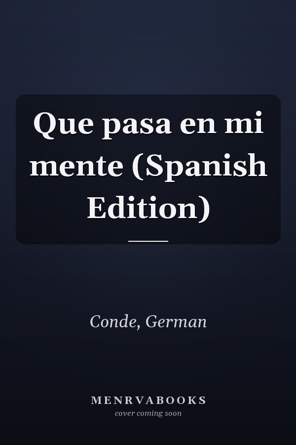 Que pasa en mi mente (Spanish Edition)