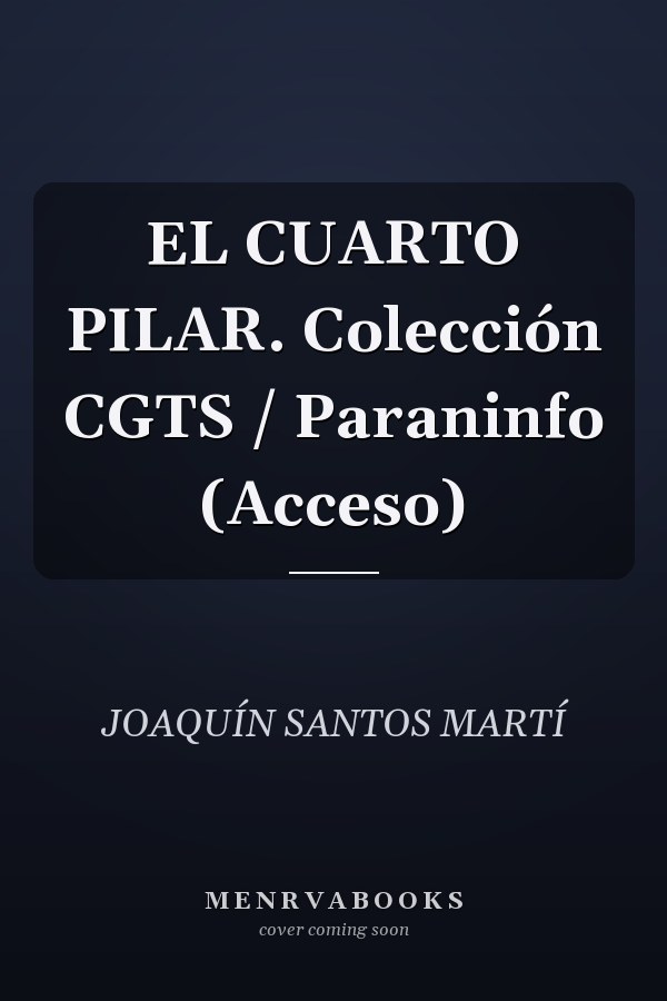 EL CUARTO PILAR. Colección CGTS / Paraninfo (Acceso)