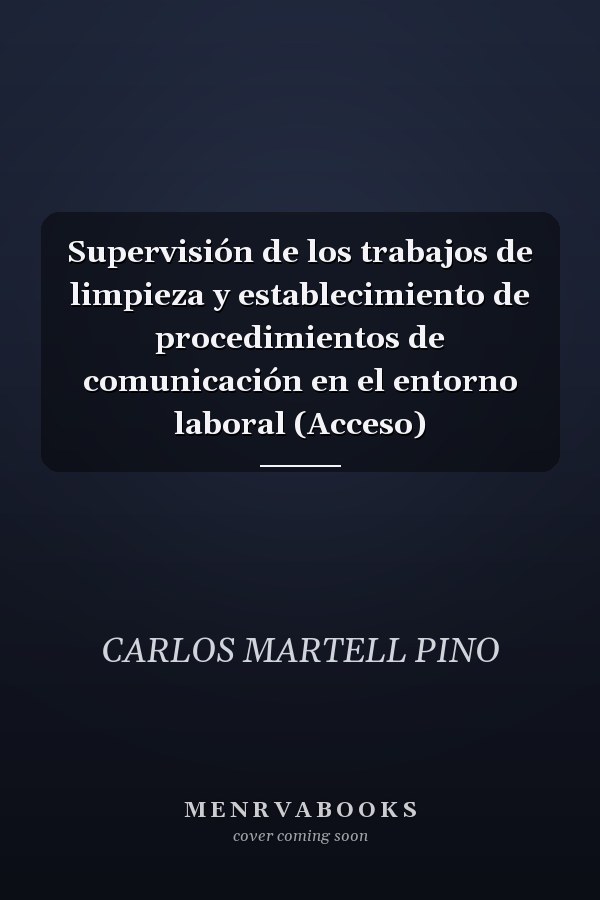 Supervisión de los trabajos de limpieza y establecimiento de procedimientos de comunicación en el entorno laboral (Acceso)