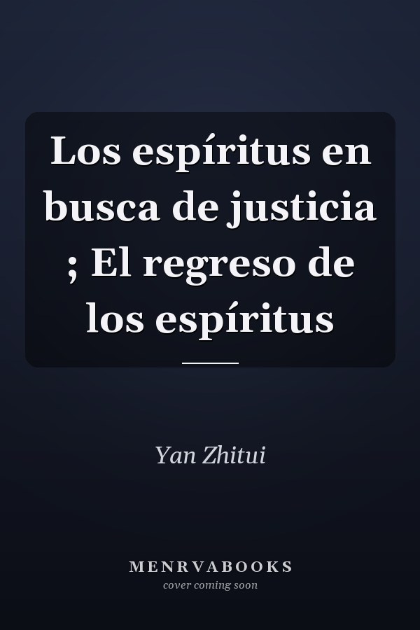 Los espíritus en busca de justicia ; El regreso de los espíritus