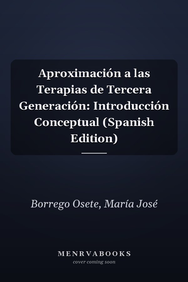 Aproximación a las Terapias de Tercera Generación: Introducción Conceptual (Spanish Edition)