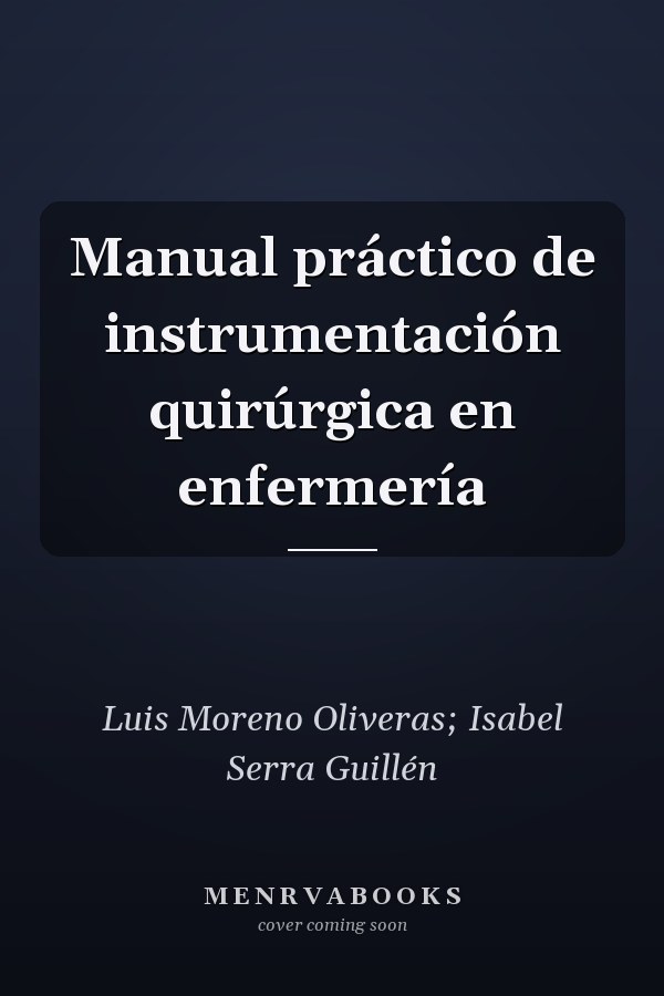 Manual práctico de instrumentación quirúrgica en enfermería