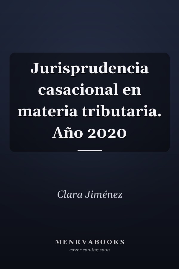 Jurisprudencia casacional en materia tributaria. Año 2020