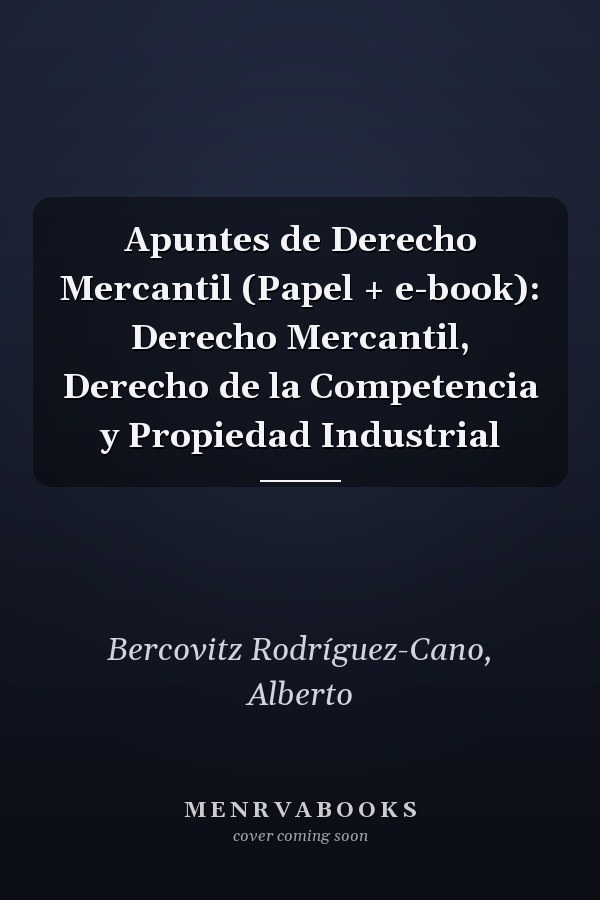 Apuntes de Derecho Mercantil (Papel + e-book): Derecho Mercantil, Derecho de la Competencia y Propiedad Industrial