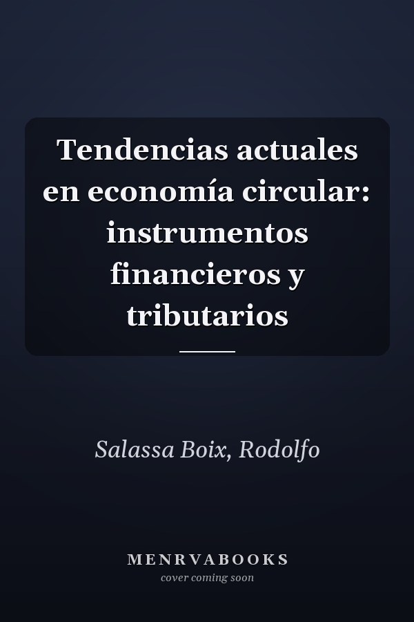 Tendencias actuales en economía circular: instrumentos financieros y tributarios