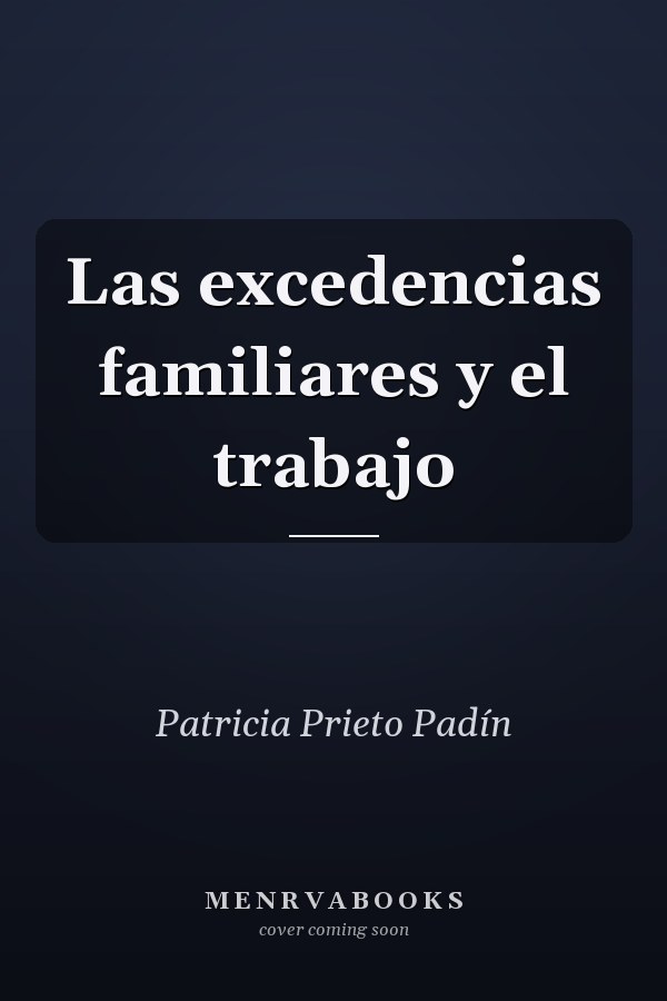 Las excedencias familiares y el trabajo