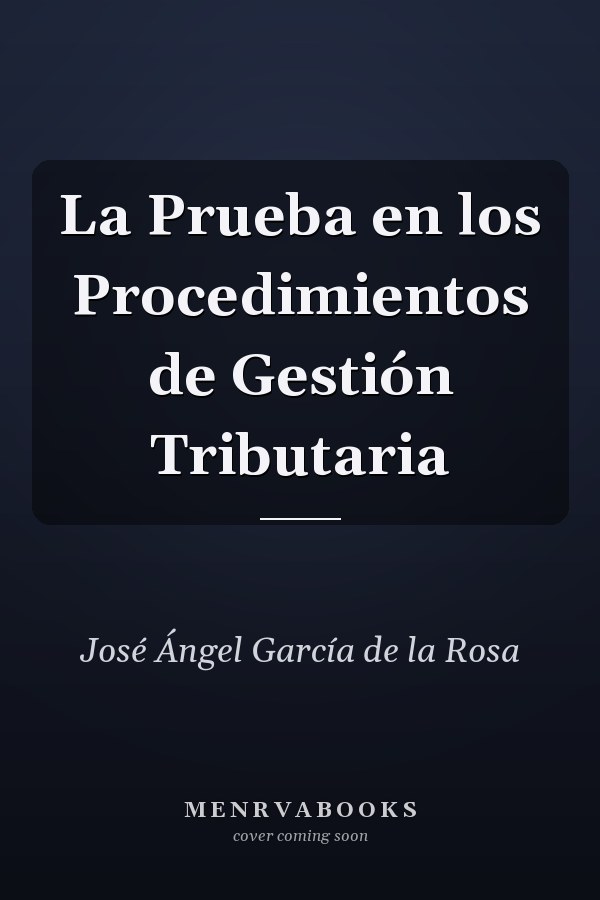 La Prueba en los Procedimientos de Gestión Tributaria