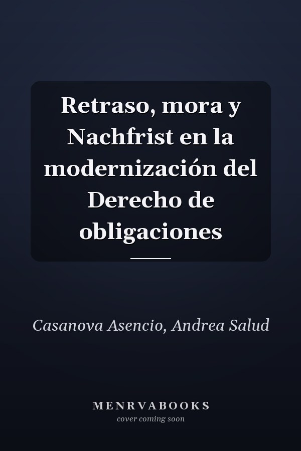 Retraso, mora y Nachfrist en la modernización del Derecho de obligaciones